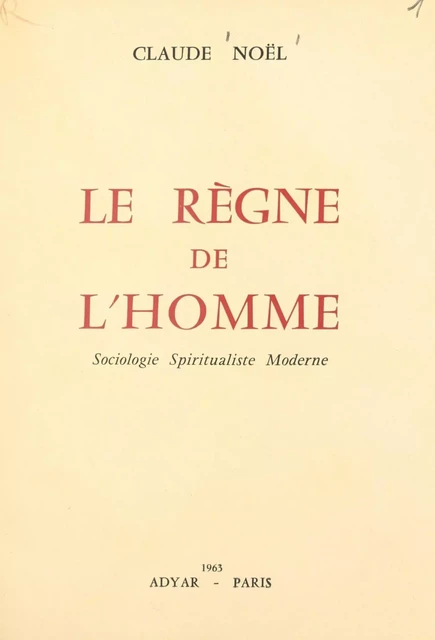 Le règne de l'homme - Claude Noël - FeniXX réédition numérique