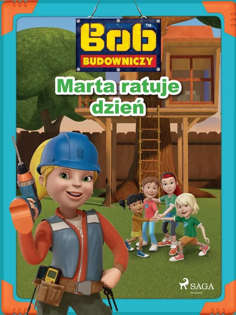 Bob Budowniczy - Marta ratuje dzień -  Mattel - Saga Egmont International