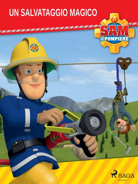 Sam il Pompiere - Un salvataggio magico -  Mattel - Saga Egmont International