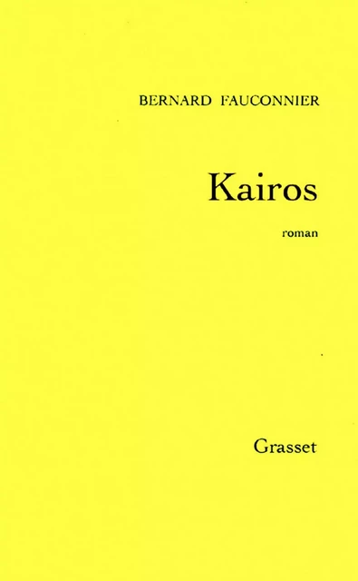 Kaïros - Bernard Fauconnier - Grasset