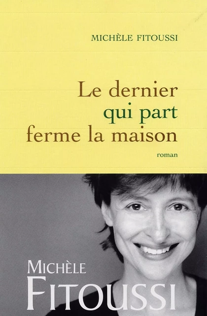 Le dernier qui part ferme la maison - Michèle Fitoussi - Grasset