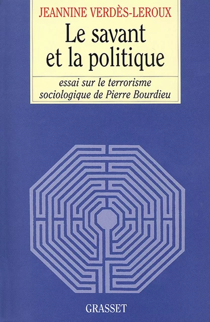 Le savant et la politique - Jeannine Verdès-Leroux - Grasset