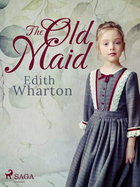 The Old Maid - Edith Wharton - Saga Egmont International