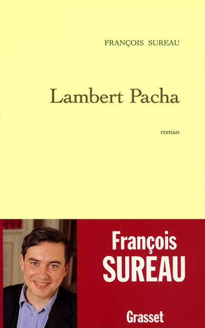 Lambert Pacha - François Sureau - Grasset