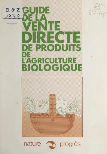 Guide de la vente directe de produits de l'agriculture biologique -  Nature et progrès - FeniXX réédition numérique