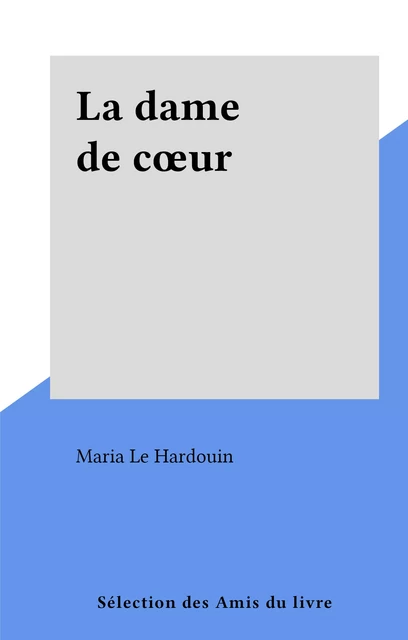 La dame de cœur - Maria Le Hardouin - FeniXX réédition numérique