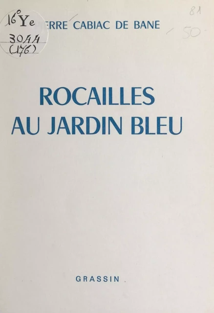 Rocailles au jardin bleu - Pierre Cabiac de Bane - FeniXX réédition numérique