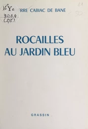 Rocailles au jardin bleu