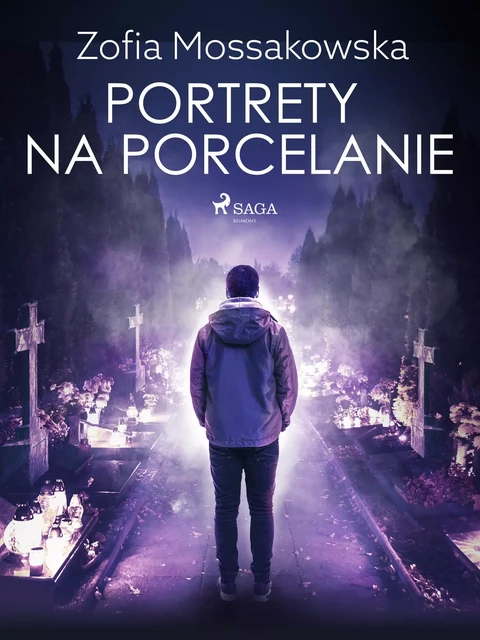 Portrety na porcelanie - Zofia Mossakowska - Saga Egmont International