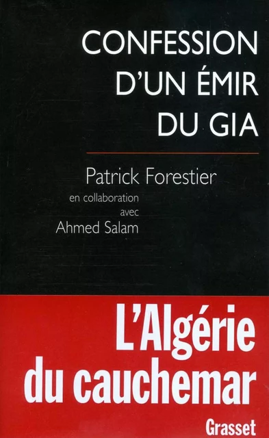 Confession d'un émir du GIA - Patrick Forestier - Grasset