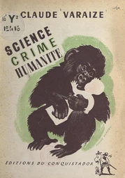 Science... Crime... Humanité