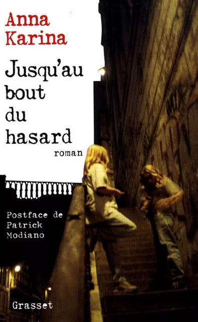 Jusqu'au bout du hasard - Anna Karina - Grasset