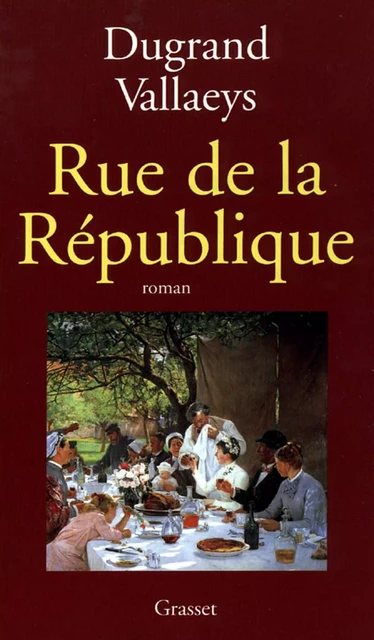 Rue de la république - Alain Dugrand, Anne Vallaeys - Grasset