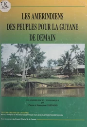 Les Amérindiens, des peuples pour la Guyane de demain