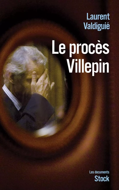 Le procès Villepin - Laurent Valdiguié - Stock