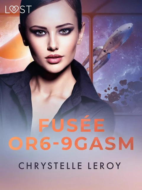 Fusée OR6-9GASM - Une nouvelle de science-fiction érotique - Chrystelle Leroy - Saga Egmont French