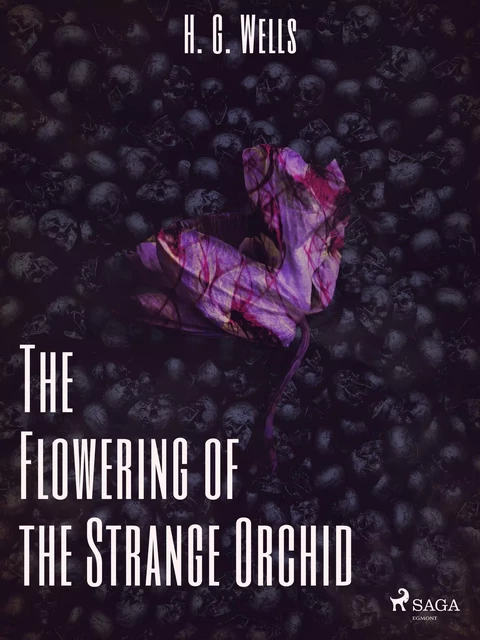 The Flowering of the Strange Orchid - H. G. Wells - Saga Egmont International