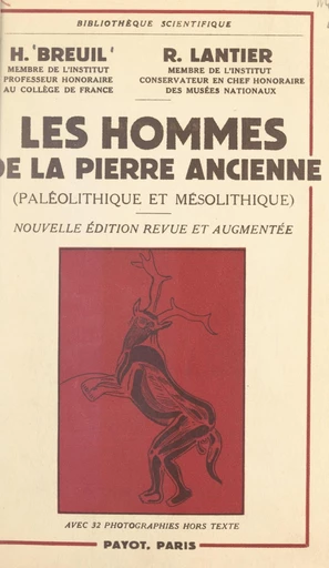 Les hommes de la pierre ancienne (Paléolithique et Mésolithique) - Henri Breuil, Raymond Lantier - FeniXX réédition numérique