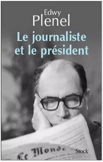 Le journaliste et le Président - Edwy Plenel - Stock