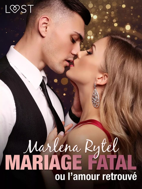 Mariage fatal ou l’amour retrouvé – une nouvelle érotique - Marlena Rytel - Saga Egmont French