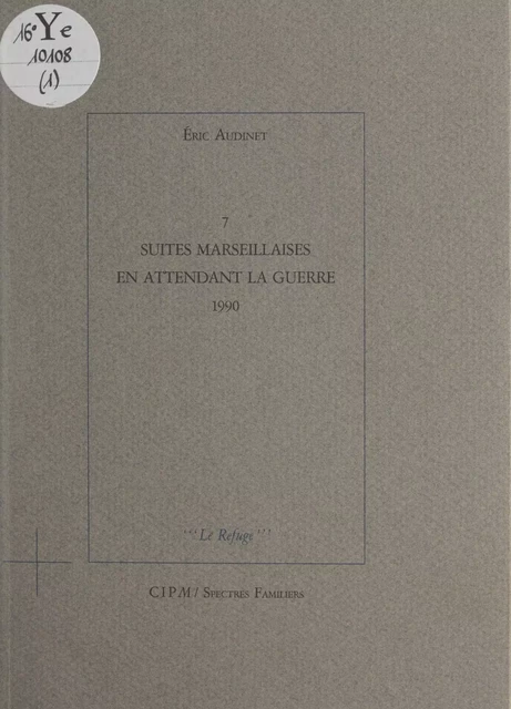 7 suites marseillaises en attendant la guerre - Éric Audinet - FeniXX réédition numérique