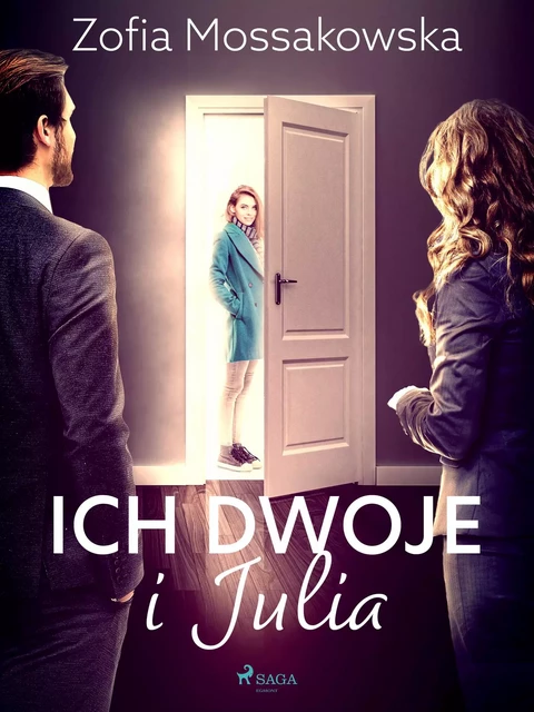 Ich dwoje i Julia - Zofia Mossakowska - Saga Egmont International