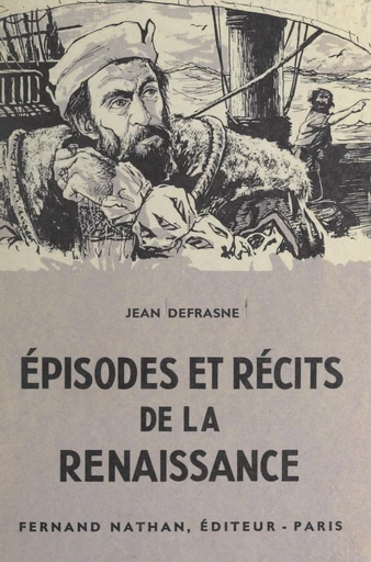 Épisodes et récits de la Renaissance - Jean Defrasne - FeniXX réédition numérique