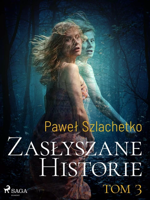 Zasłyszane historie. Tom 3 - Paweł Szlachetko - Saga Egmont International