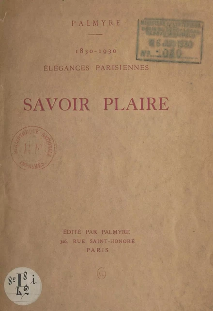 Savoir plaire 1830-1930, élégances parisiennes -  Palmyre - FeniXX réédition numérique