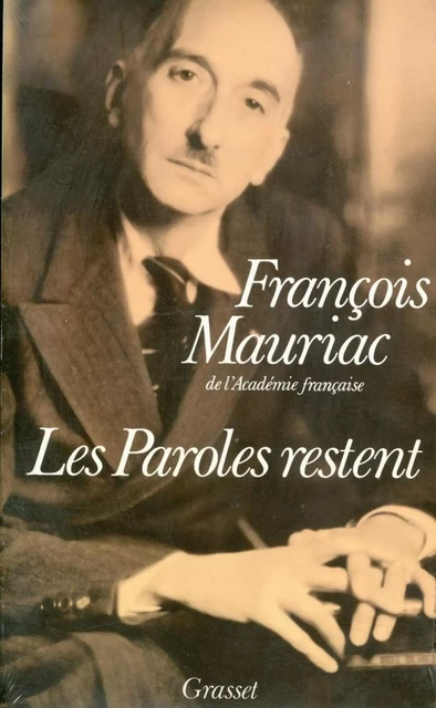 Les paroles restent - François Mauriac - Grasset