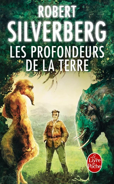 Les Profondeurs de la terre - Robert Silverberg - Le Livre de Poche