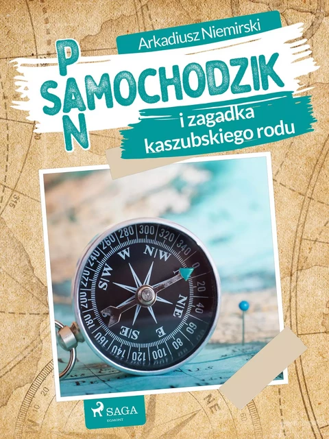 Pan Samochodzik i zagadka kaszubskiego rodu - Arkadiusz Niemirski - Saga Egmont International