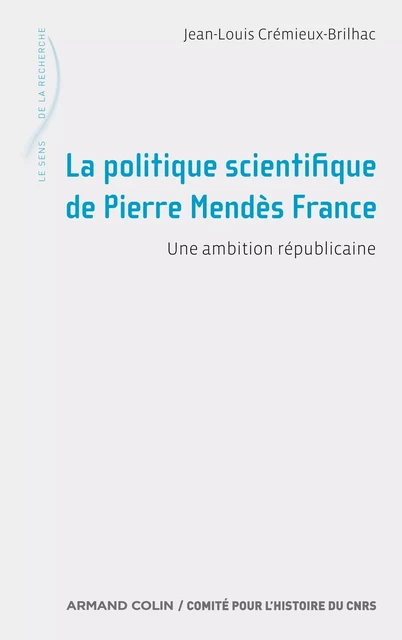 La politique scientifique de Pierre Mendès France - Jean-Louis Crémieux-Brilhac - Armand Colin