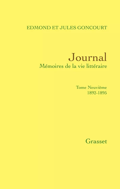 Journal, tome neuvième - Jules de Goncourt, Edmond de Goncourt - Grasset