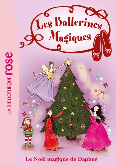 Les Ballerines Magiques 14 - Le Noël magique de Daphné - Darcey Bussell - Hachette Jeunesse