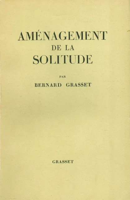 Aménagement de la solitude - Bernard Grasset - Grasset