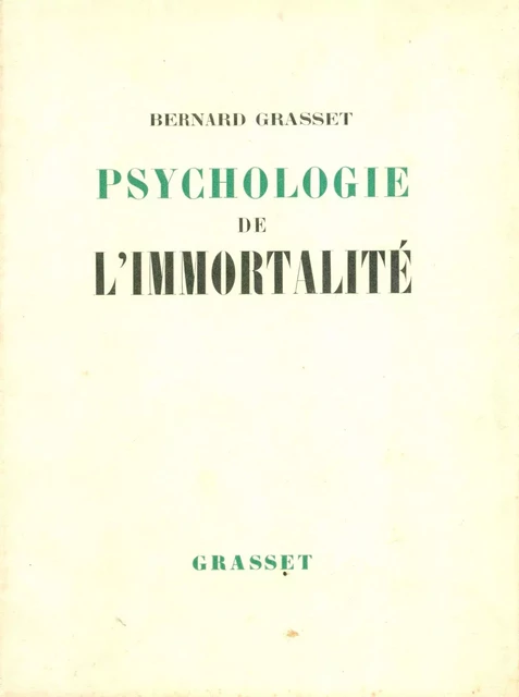 Psychologie de l'immortalité - Bernard Grasset - Grasset