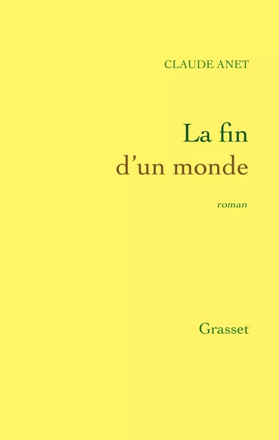 La fin d'un monde - Claude Anet - Grasset