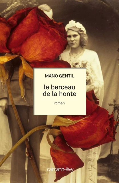 Le Berceau de la honte - Mano Gentil - Calmann-Lévy