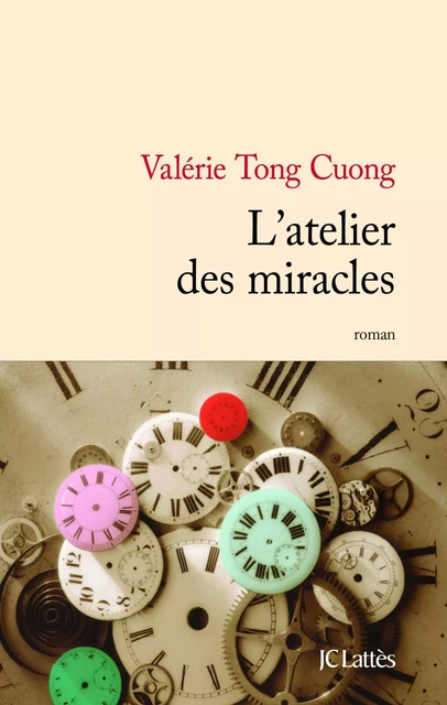 L'atelier des miracles - Valérie Tong Cuong - JC Lattès