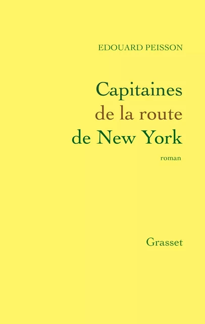 Capitaines de la route de New York - Édouard Peisson - Grasset