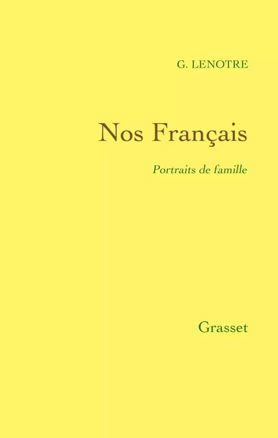 Nos Français - Portraits de famille - G. Lenôtre - Grasset