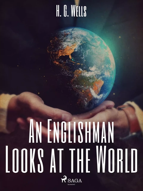 An Englishman Looks at the World - H. G. Wells - Saga Egmont International