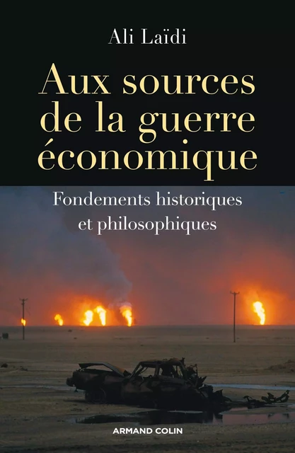 Aux sources de la guerre économique - Ali Laidi - Armand Colin