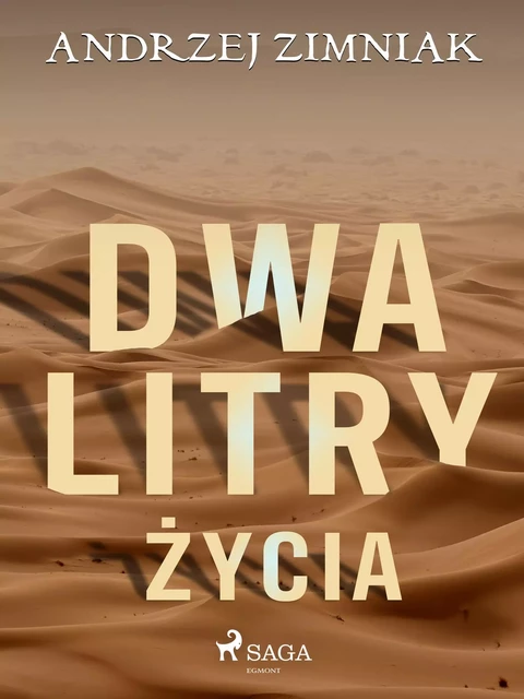 Dwa litry życia - Andrzej Zimniak - Saga Egmont International