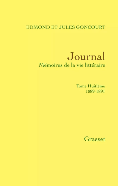 Journal, tome huitième - Jules de Goncourt, Edmond de Goncourt - Grasset