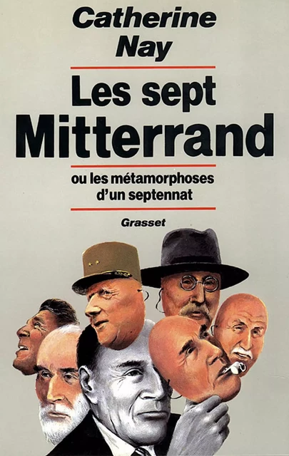 Les sept Mitterrand - Catherine Nay - Grasset