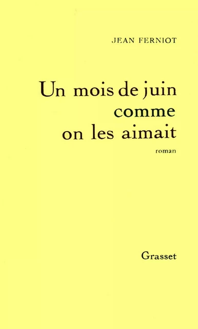 Un mois de juin comme on les aimait - Jean Ferniot - Grasset