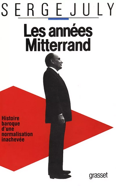 Les années Mitterrand - Serge July - Grasset