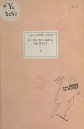 Le photographe délirant